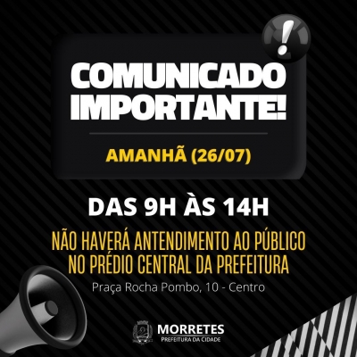 Amanhã (26/07), das 9h às 14h, não haverá atendimento ao público no prédio central da Prefeitura