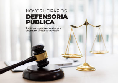 Defensoria Pública atende em novos horários