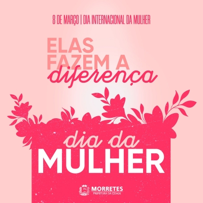 Prefeitura de Morretes homenageia todas as Mulheres morretense 