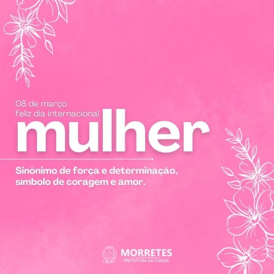 Feliz Dia Internacional da Mulher