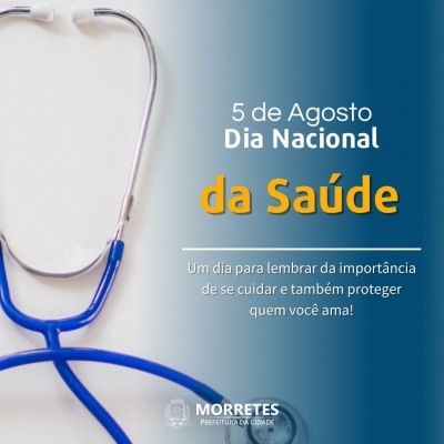 Neste dia 5 de agosto é comemorado o Dia Nacional da Saúde