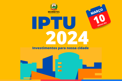 O prazo para pagamento do IPTU com desconto acaba no dia 10 de março de 2024