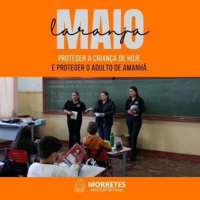 Secretaria Municipal de Ação Social realiza a Campanha Maio Laranja nas Escolas de Morretes 