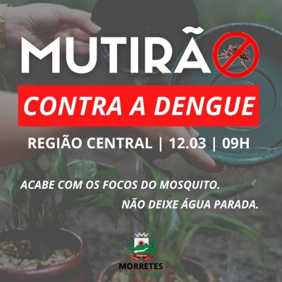 Prefeitura de Morretes realiza Mutirão Contra a Dengue