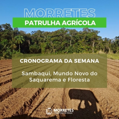 Secretaria Municipal de Agricultura disponibiliza o cronograma semanal da Patrulha Agrícola para Morretes