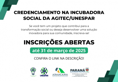Estão abertas as inscrições para participação do credenciamento de incubação de projetos sociais à Agitec/Unespar