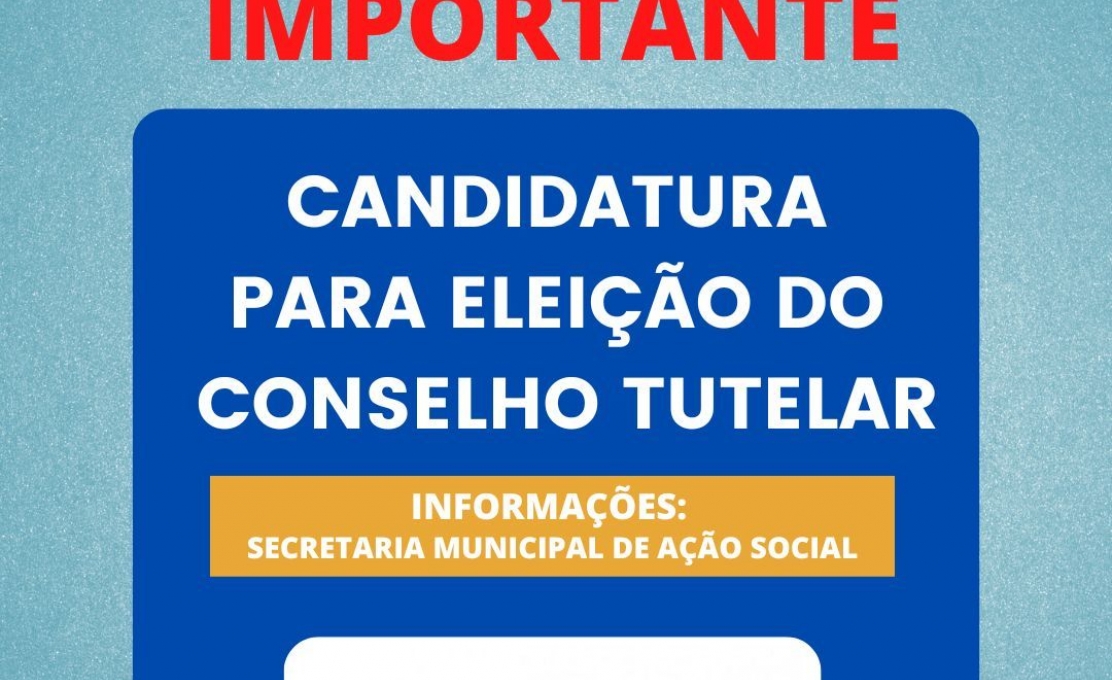 Inscrições Abertas Para Candidatura da Eleição Para Conselheiro Tutelar