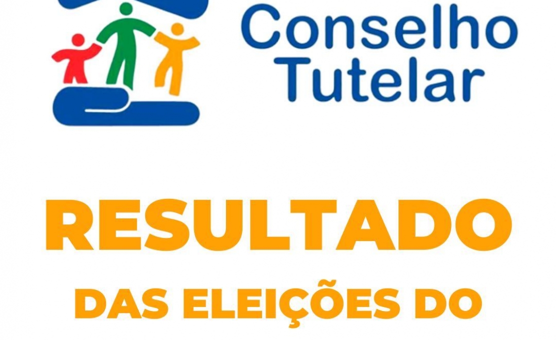 Resultado das Eleições do Conselho Tutelar 2023