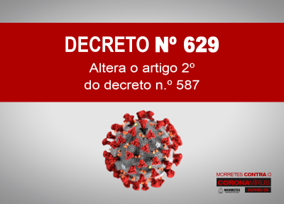 DECRETO N.º 629, de 22 de ABRIL de 2020 - Altera dispositivos do artigo 2º, do Decreto Municipal n.º 629, de 17 de abril