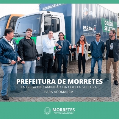 Prefeitura de Morretes entrega à ACOMAREM o caminhão de Coleta Seletiva