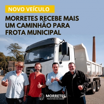Prefeitura de Morretes recebe mais um caminhão basculante, aumentando a sua frota 