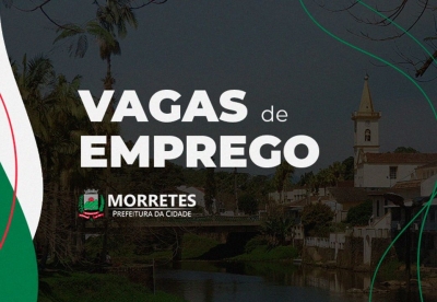 Prefeitura de Morretes divulga vagas de emprego para esta terça-feira, 27