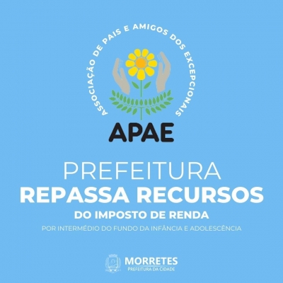 Prefeitura de Morretes repassa recursos oriundos do imposto de Renda para APAE por intermédio do FIA