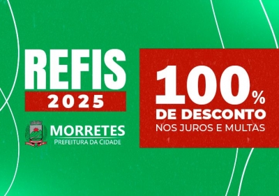 Refis 2025 permite quitar débitos em Morretes com 100% de desconto em juros e multas