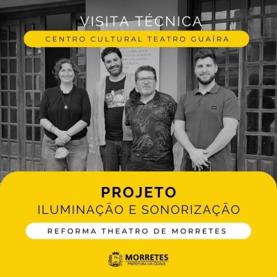 Cine Theatro de Morretes recebe visita técnica do diretor e do Produtor Artístico do Teatro Guaíra 